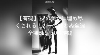 【有码】,裸の美女に埋め尽くされる！！一糸纏わぬ全編全裸BEST30,4時間